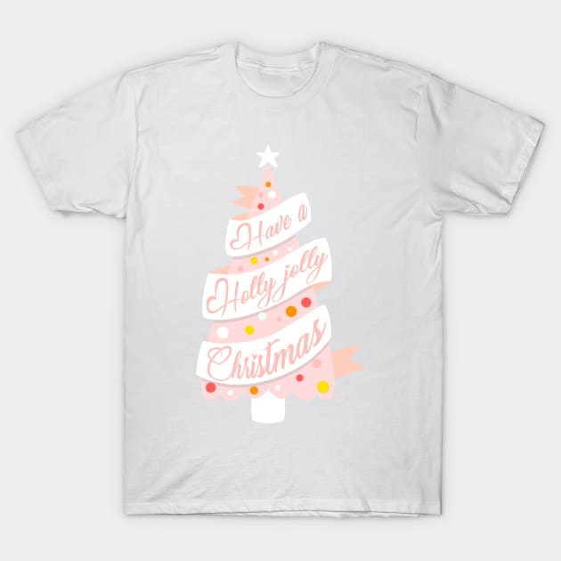 Have a holly jolly Christmas T-Shirt by Morishasha